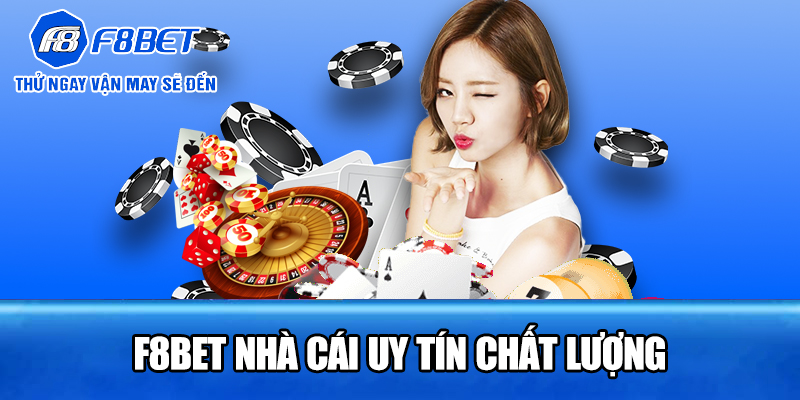 f8bet nhà cái uy tín chất lượng